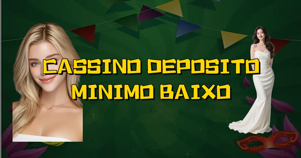 Cassino Deposito Minimo Baixo Oficial