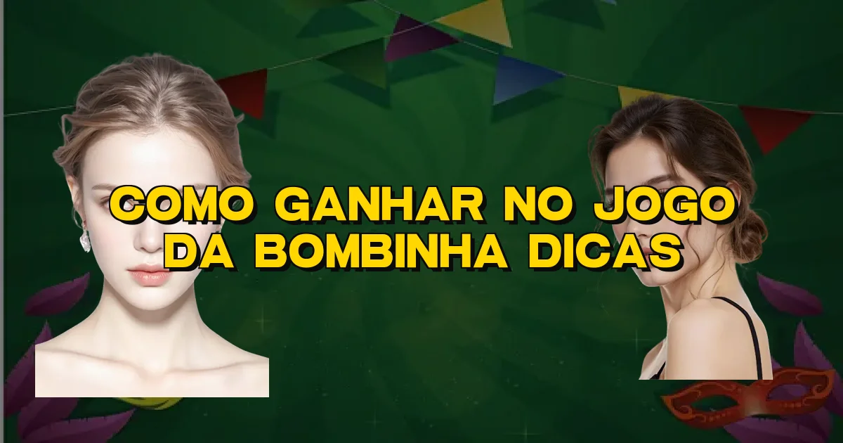 Como Ganhar No Jogo Da Bombinha Dicas Oficial