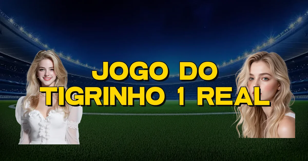 Jogo Do Tigrinho 1 Real Oficial