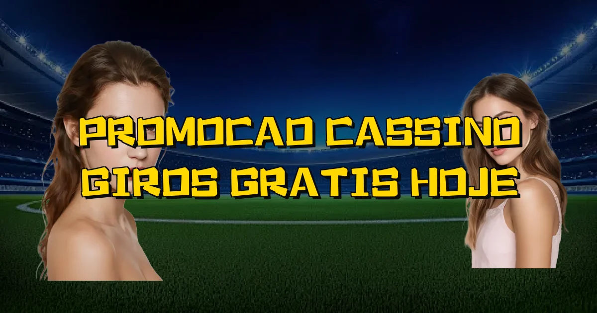 Promocao Cassino Giros Gratis Hoje Oficial